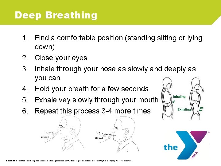 Deep Breathing 1. Find a comfortable position (standing sitting or lying down) 2. Close