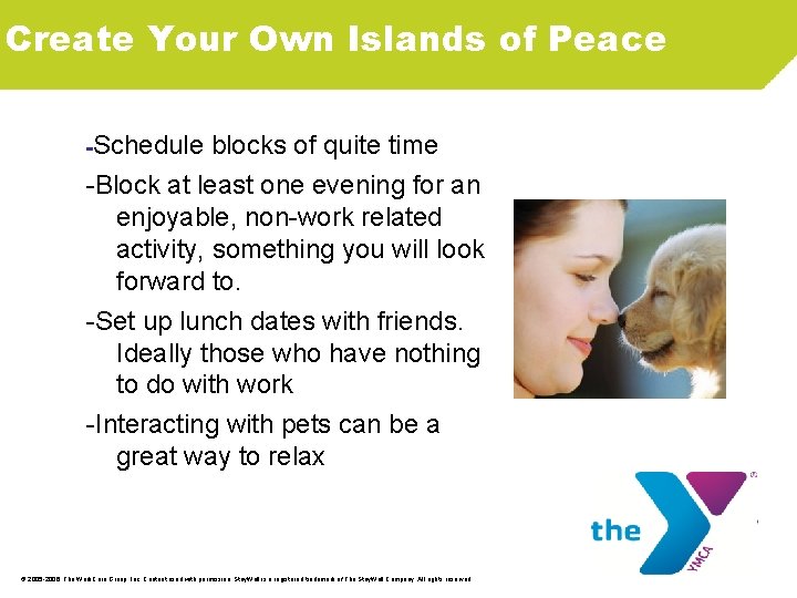 Create Your Own Islands of Peace -Schedule blocks of quite time -Block at least