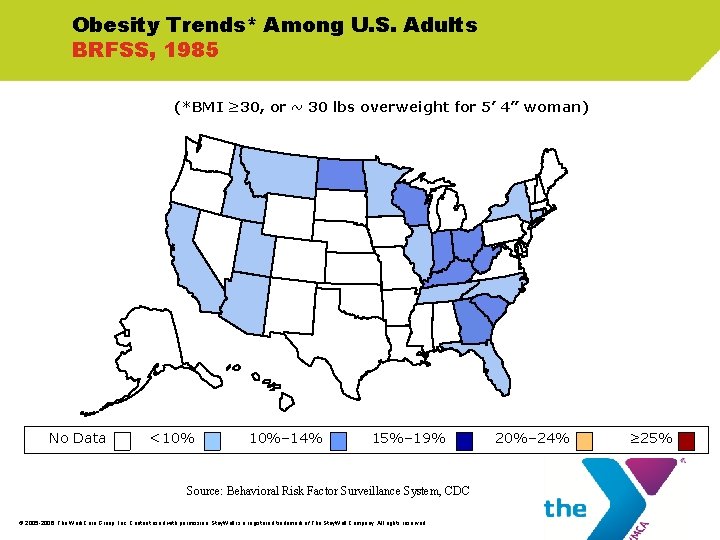 Obesity Trends* Among U. S. Adults BRFSS, 1985 (*BMI ≥ 30, or ~ 30