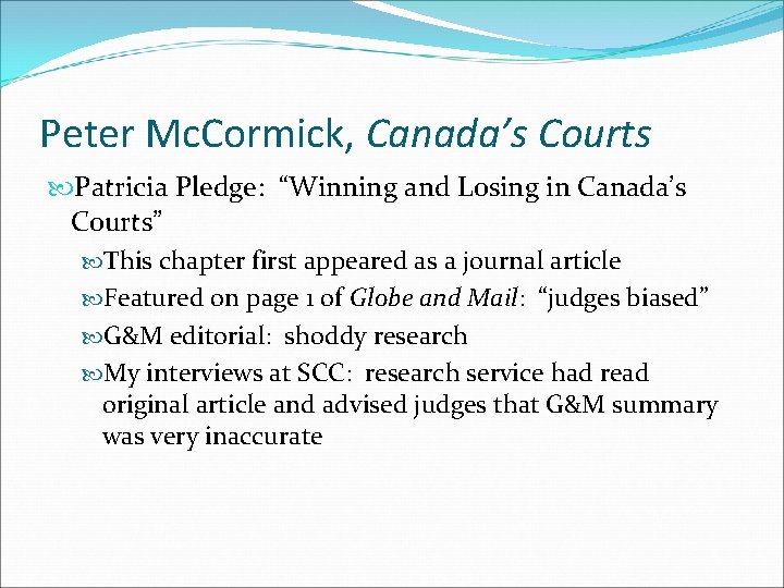 Peter Mc. Cormick, Canada’s Courts Patricia Pledge: “Winning and Losing in Canada’s Courts” This