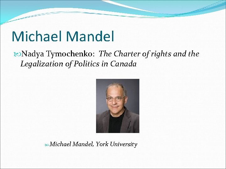 Michael Mandel Nadya Tymochenko: The Charter of rights and the Legalization of Politics in