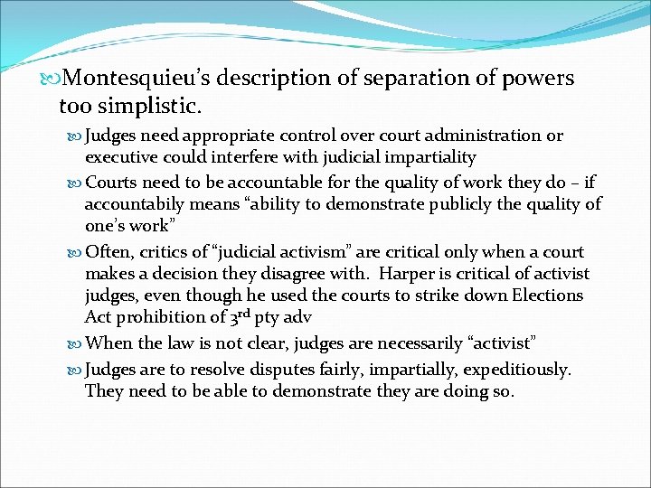  Montesquieu’s description of separation of powers too simplistic. Judges need appropriate control over