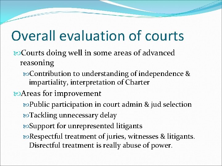 Overall evaluation of courts Courts doing well in some areas of advanced reasoning Contribution