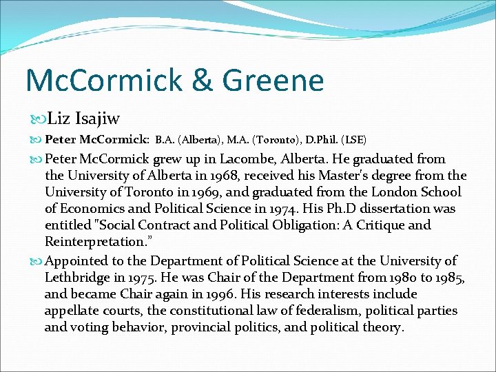 Mc. Cormick & Greene Liz Isajiw Peter Mc. Cormick: B. A. (Alberta), M. A.