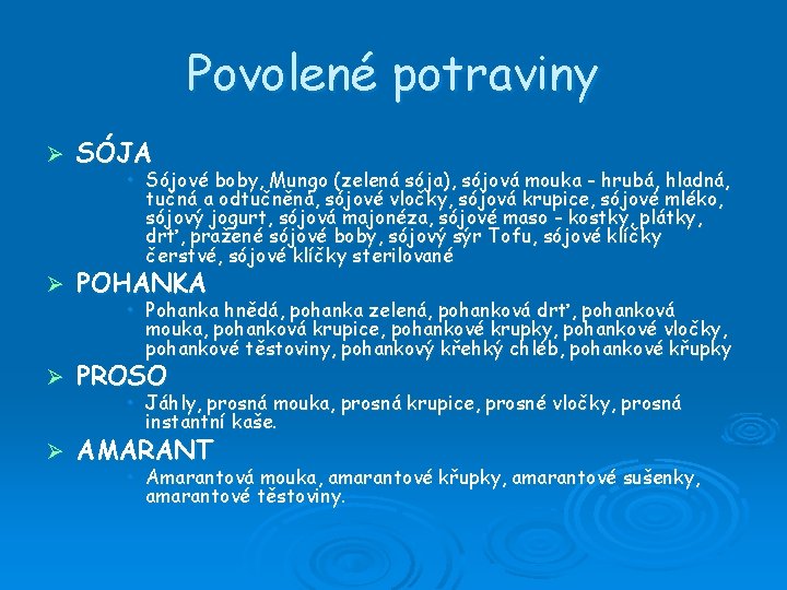 Povolené potraviny Ø SÓJA Ø POHANKA Ø PROSO Ø AMARANT • Sójové boby, Mungo