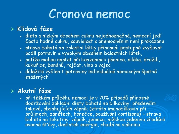 Cronova nemoc Ø Klidová fáze l l Ø dieta s nízkým obsahem cukru nejednoznačná, Cronova nemoc Ø Klidová fáze l l Ø dieta s nízkým obsahem cukru nejednoznačná,