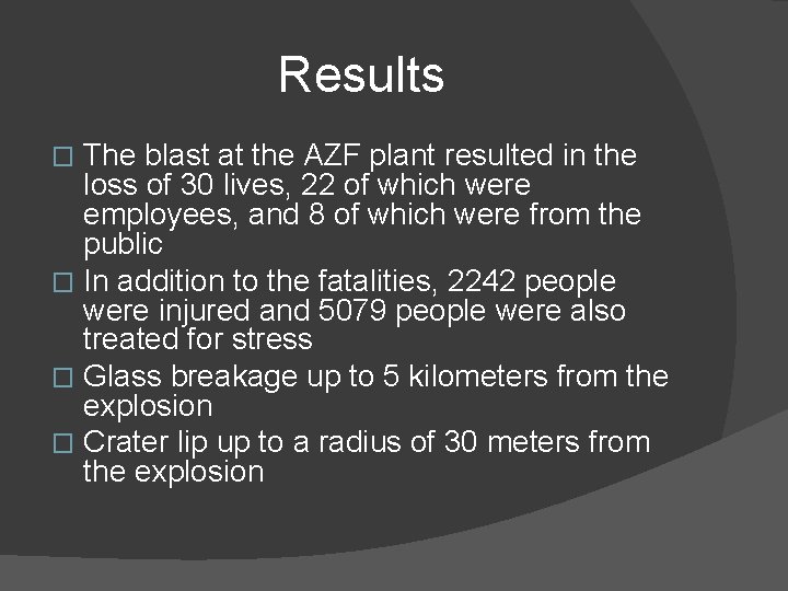 Results The blast at the AZF plant resulted in the loss of 30 lives,