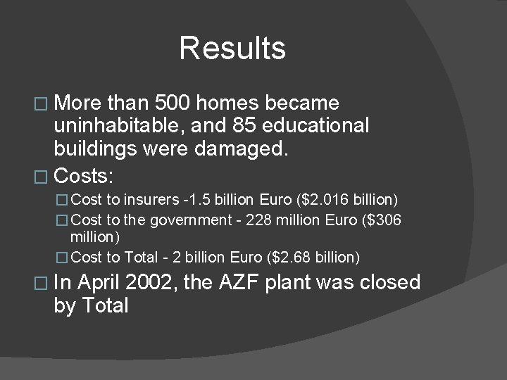 Results � More than 500 homes became uninhabitable, and 85 educational buildings were damaged.