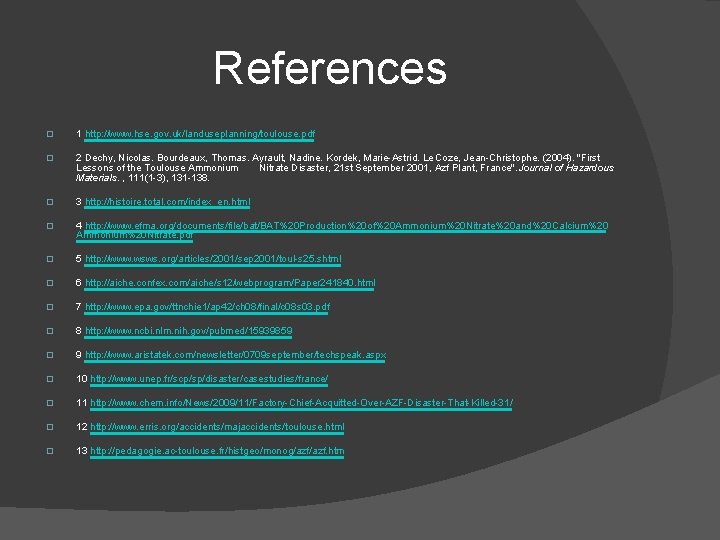 References � 1 http: //www. hse. gov. uk/landuseplanning/toulouse. pdf � 2 Dechy, Nicolas. Bourdeaux,