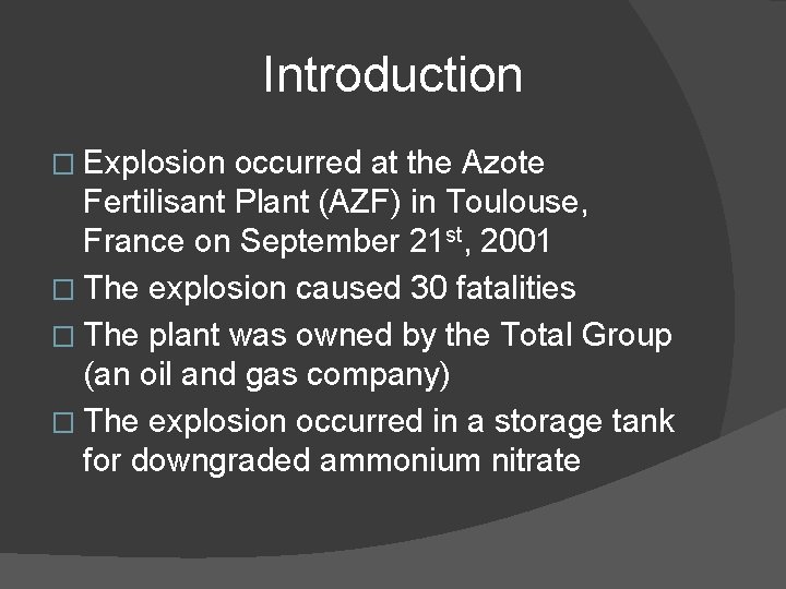 Introduction � Explosion occurred at the Azote Fertilisant Plant (AZF) in Toulouse, France on