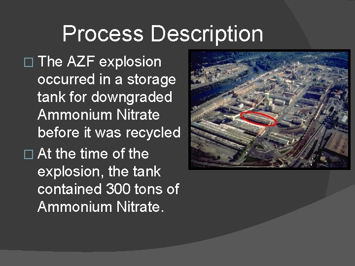 Process Description � The AZF explosion occurred in a storage tank for downgraded Ammonium