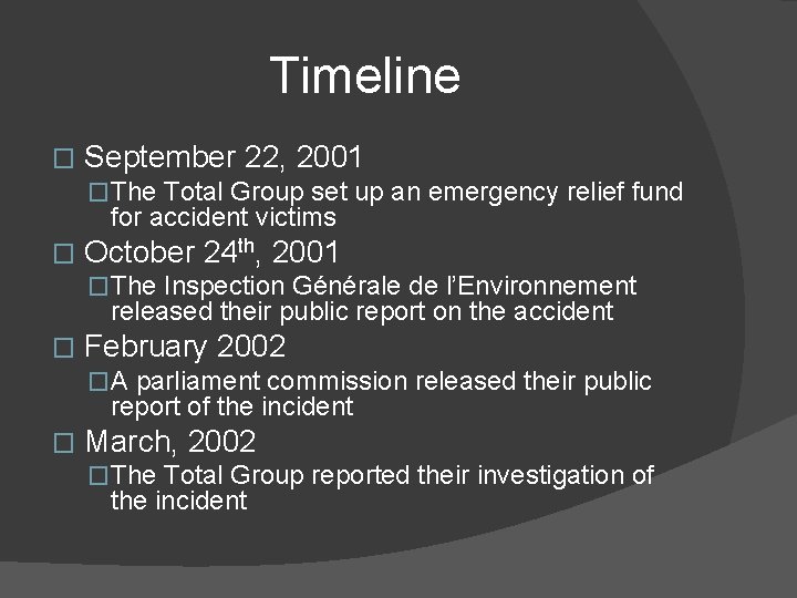 Timeline � September 22, 2001 �The Total Group set up an emergency relief fund