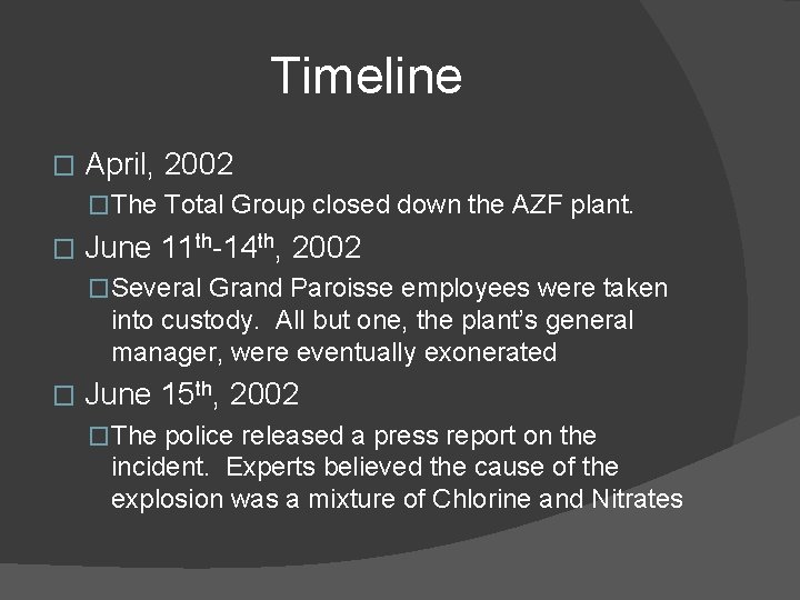 Timeline � April, 2002 �The Total Group closed down the AZF plant. � June