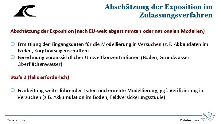 Abschätzung der Exposition im Zulassungsverfahren Abschätzung der Exposition (nach EU-weit abgestimmten oder nationalen Modellen)