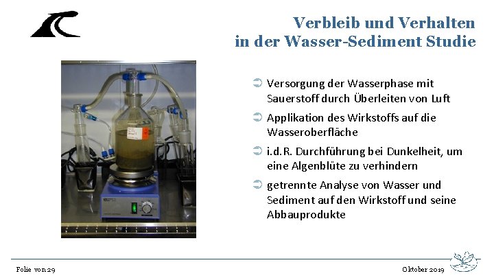 Verbleib und Verhalten in der Wasser-Sediment Studie Ü Versorgung der Wasserphase mit Sauerstoff durch