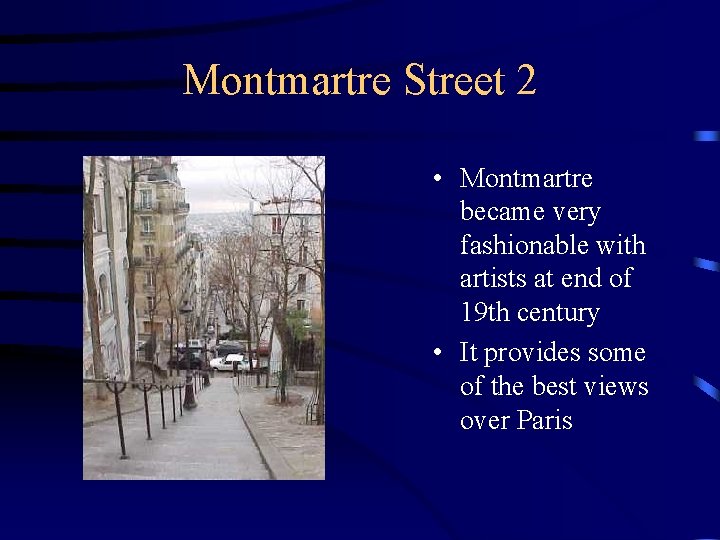 Montmartre Street 2 • Montmartre became very fashionable with artists at end of 19
