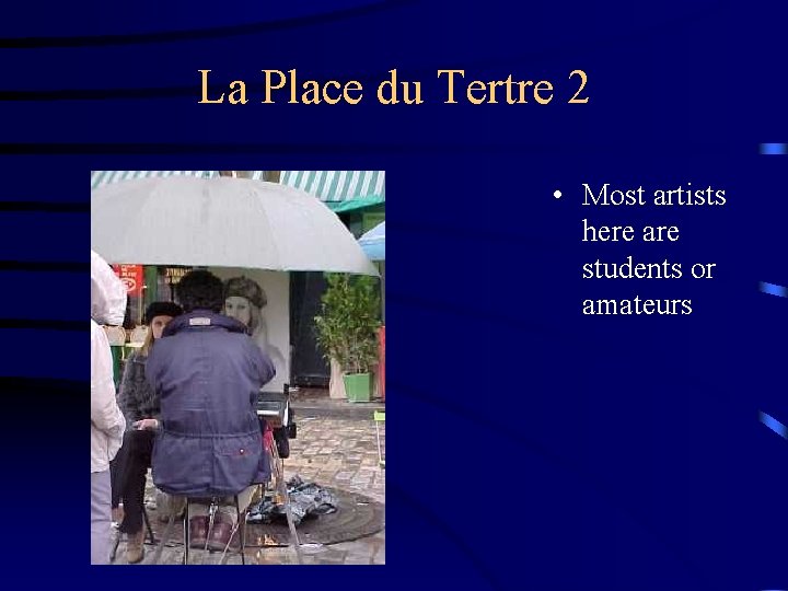 La Place du Tertre 2 • Most artists here are students or amateurs 