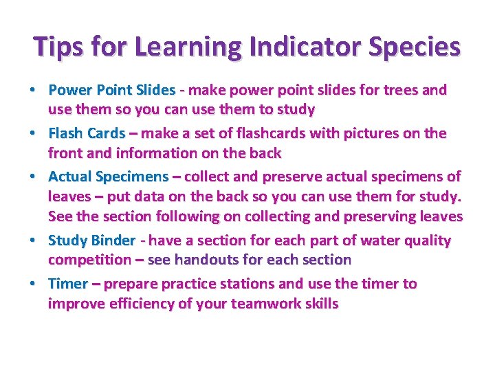 Tips for Learning Indicator Species • Power Point Slides - make power point slides