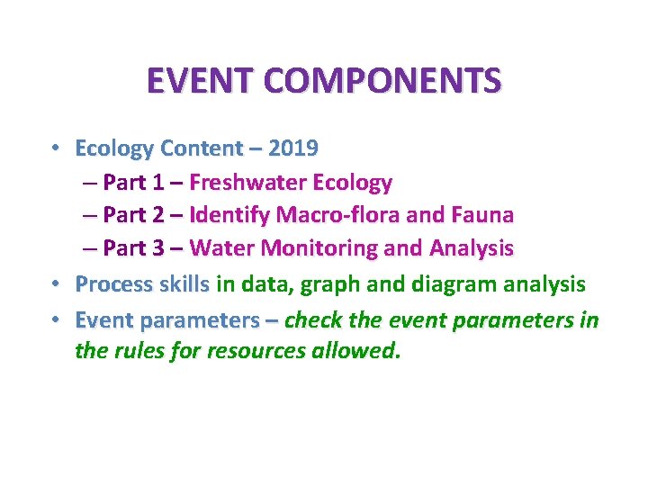 EVENT COMPONENTS • Ecology Content – 2019 – Part 1 – Freshwater Ecology –