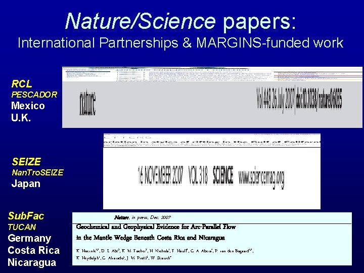 Nature/Science papers: International Partnerships & MARGINS-funded work RCL PESCADOR Mexico U. K. SEIZE Nan.