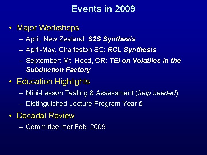 Events in 2009 • Major Workshops – April, New Zealand: S 2 S Synthesis