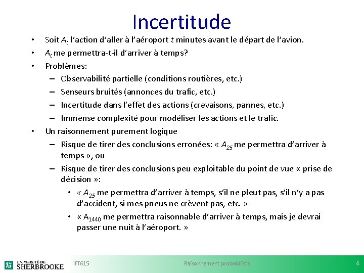  • • Incertitude Soit At l’action d’aller à l’aéroport t minutes avant le
