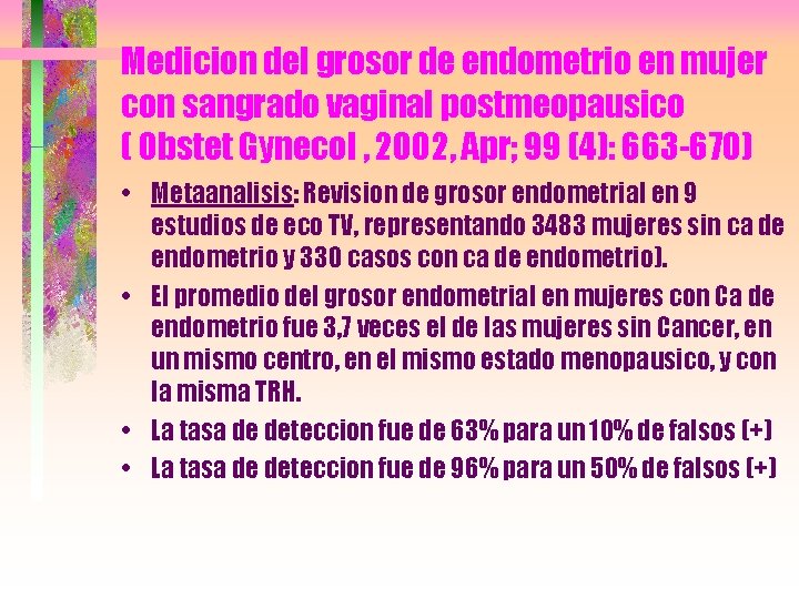 Medicion del grosor de endometrio en mujer con sangrado vaginal postmeopausico ( Obstet Gynecol