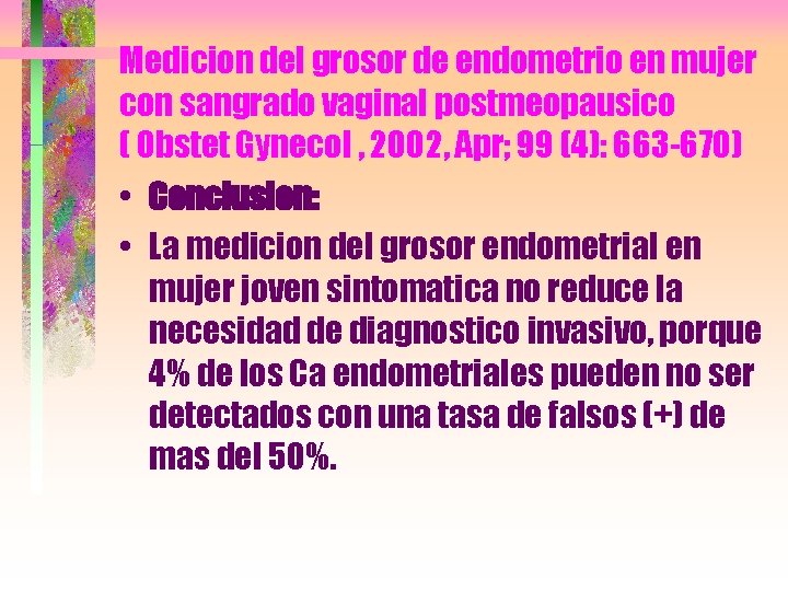 Medicion del grosor de endometrio en mujer con sangrado vaginal postmeopausico ( Obstet Gynecol