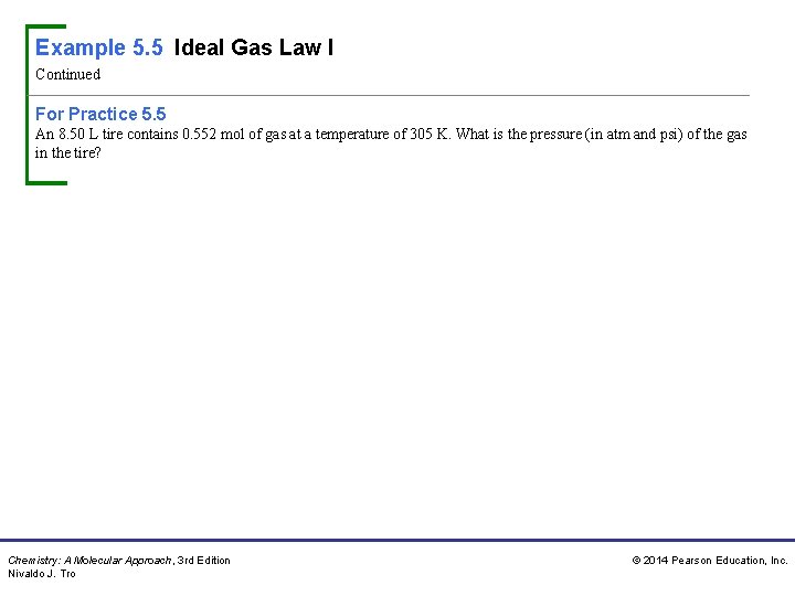 Example 5. 5 Ideal Gas Law I Continued For Practice 5. 5 An 8.