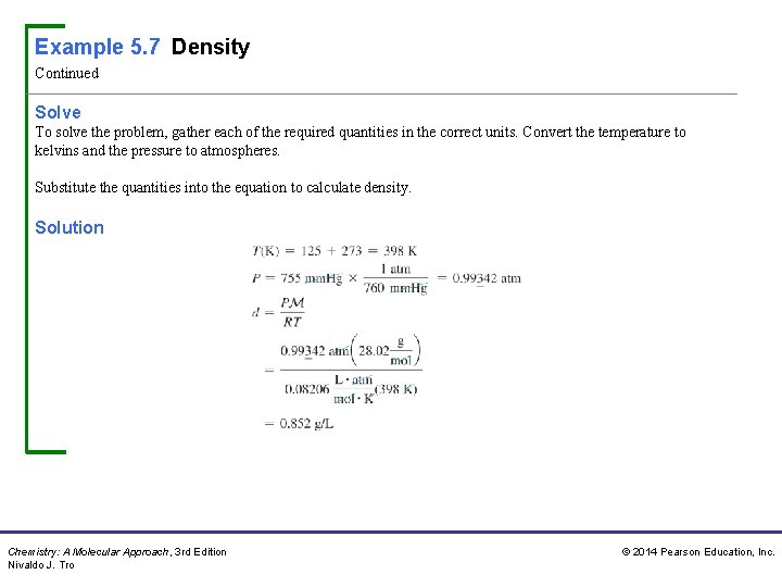 Example 5. 7 Density Continued Solve To solve the problem, gather each of the