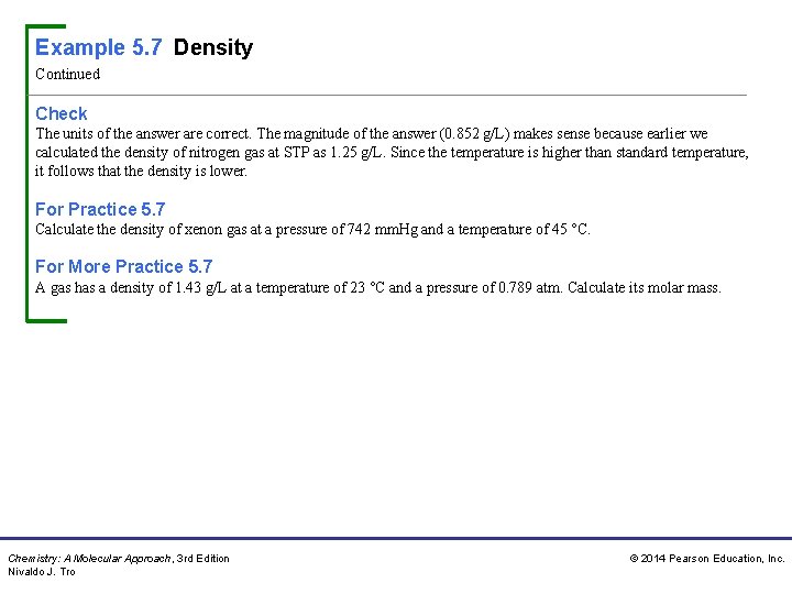 Example 5. 7 Density Continued Check The units of the answer are correct. The