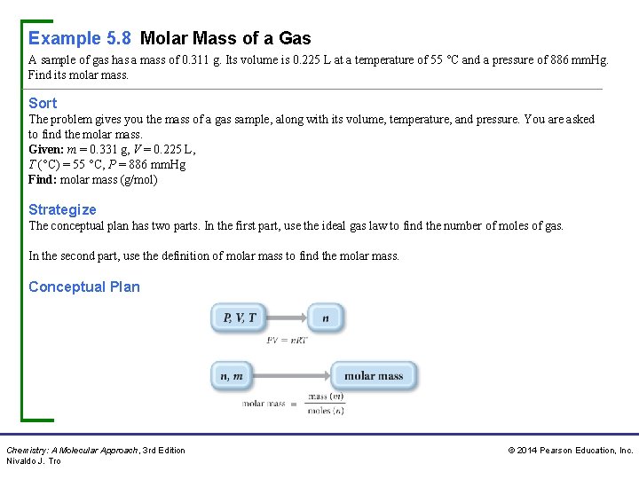 Example 5. 8 Molar Mass of a Gas A sample of gas has a