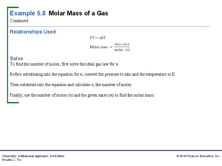 Example 5. 8 Molar Mass of a Gas Continued Relationships Used Solve To find