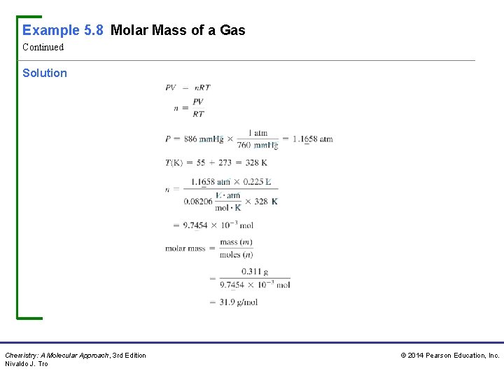 Example 5. 8 Molar Mass of a Gas Continued Solution Chemistry: A Molecular Approach,