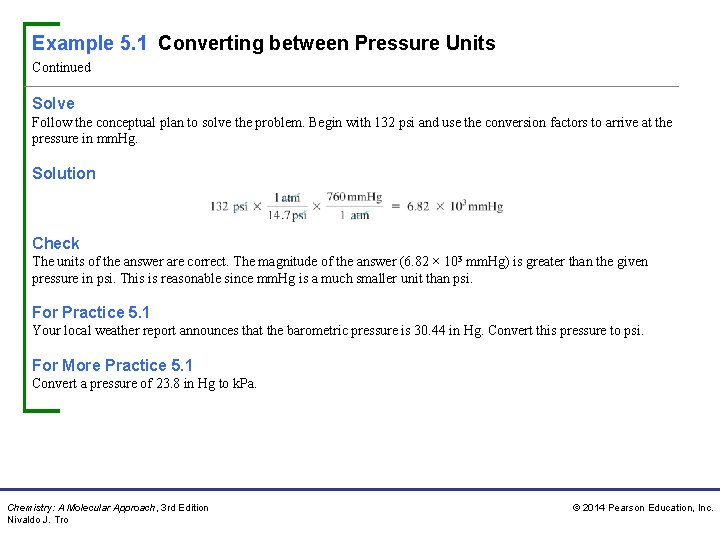Example 5. 1 Converting between Pressure Units Continued Solve Follow the conceptual plan to