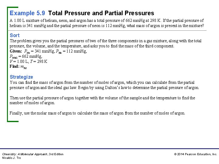 Example 5. 9 Total Pressure and Partial Pressures A 1. 00 L mixture of