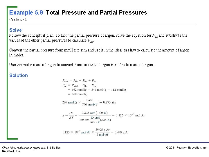 Example 5. 9 Total Pressure and Partial Pressures Continued Solve Follow the conceptual plan.