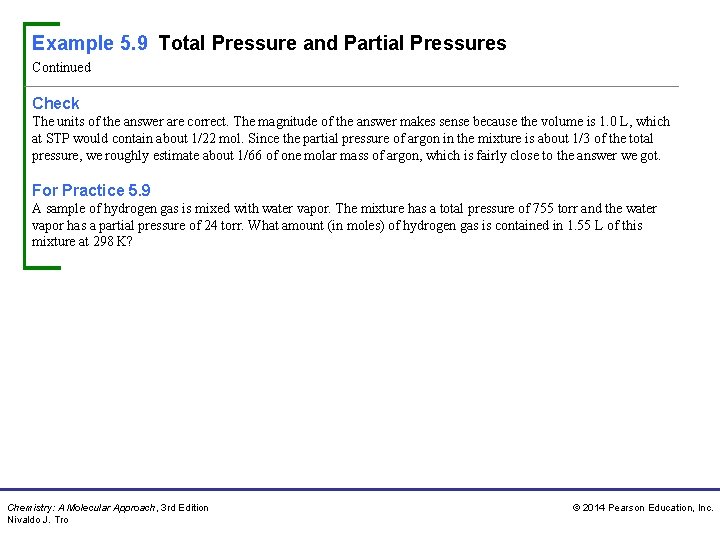 Example 5. 9 Total Pressure and Partial Pressures Continued Check The units of the