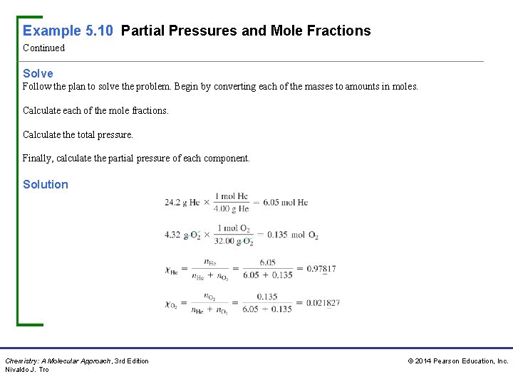 Example 5. 10 Partial Pressures and Mole Fractions Continued Solve Follow the plan to