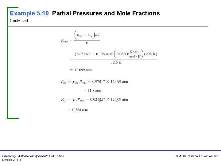 Example 5. 10 Partial Pressures and Mole Fractions Continued Chemistry: A Molecular Approach, 3