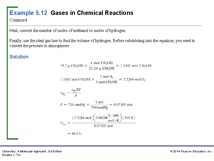 Example 5. 12 Gases in Chemical Reactions Continued Next, convert the number of moles