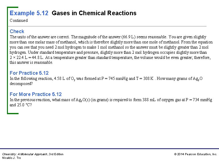Example 5. 12 Gases in Chemical Reactions Continued Check The units of the answer
