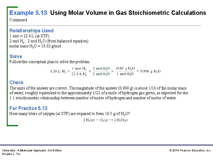 Example 5. 13 Using Molar Volume in Gas Stoichiometric Calculations Continued Relationships Used 1