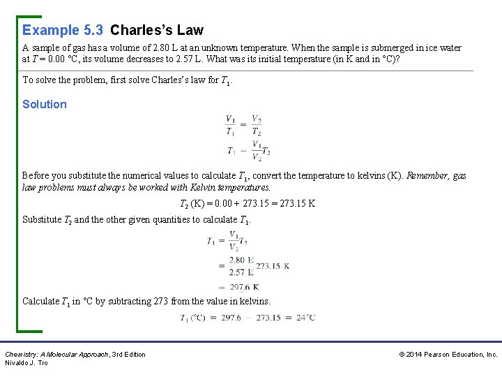Example 5. 3 Charles’s Law A sample of gas has a volume of 2.