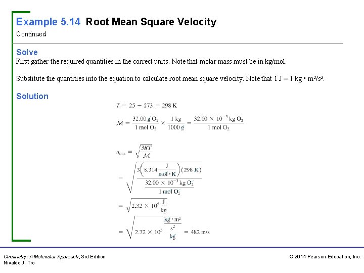 Example 5. 14 Root Mean Square Velocity Continued Solve First gather the required quantities