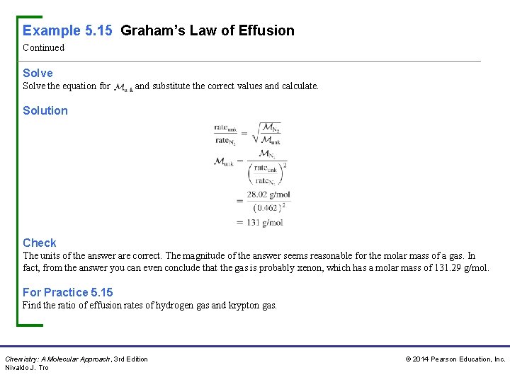 Example 5. 15 Graham’s Law of Effusion Continued Solve the equation for and substitute