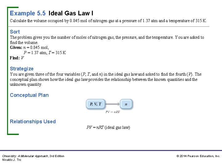 Example 5. 5 Ideal Gas Law I Calculate the volume occupied by 0. 845