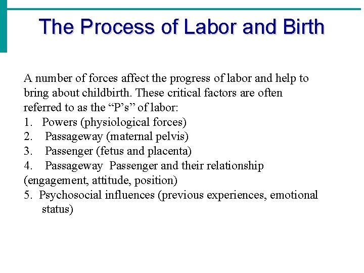 The Process of Labor and Birth A number of forces affect the progress of