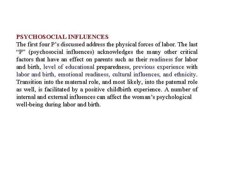 PSYCHOSOCIAL INFLUENCES The first four P’s discussed address the physical forces of labor. The