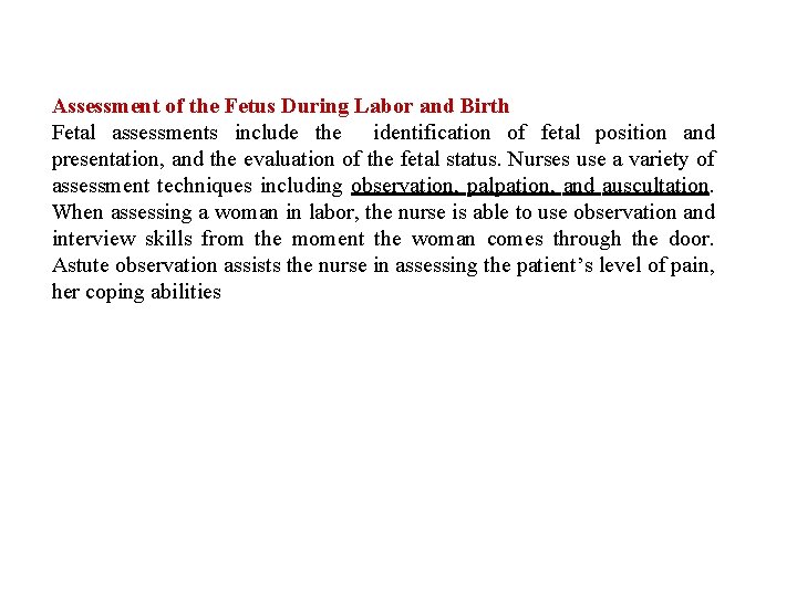 Assessment of the Fetus During Labor and Birth Fetal assessments include the identification of